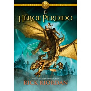 El Héroe Perdido / The Lost Hero - (Los Héroes del Olimpo / The Heroes of Olympus) by  Rick Riordan (Hardcover) - 1 of 1