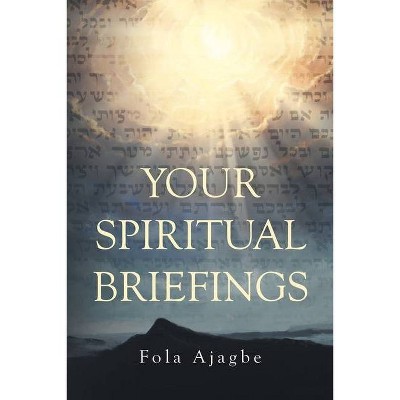 Your Spiritual Briefings - by  Fola Ajagbe (Paperback)