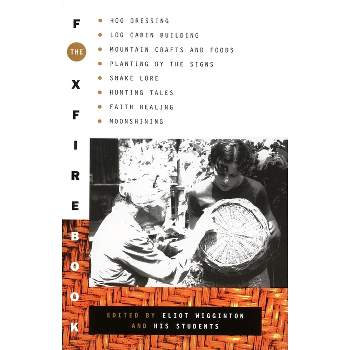 The Foxfire Book - by  Foxfire Fund Inc (Paperback)