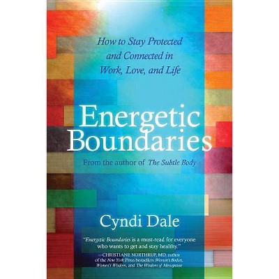 Energetic Boundaries - by  Cyndi Dale (Paperback)