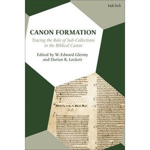 Canon Formation - by  W Edward Glenny & Darian Lockett (Paperback) - 1 of 1