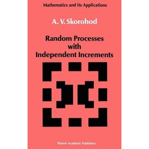 Random Processes with Independent Increments - (Mathematics and Its Applications) by  A V Skorohod (Hardcover) - 1 of 1