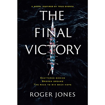 The Final Victory - by  Roger Jones (Hardcover)