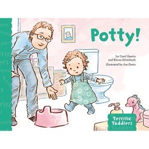 Potty! - (Terrific Toddlers) by  Carol Zeavin & Rhona Silverbush (Hardcover) - 1 of 1
