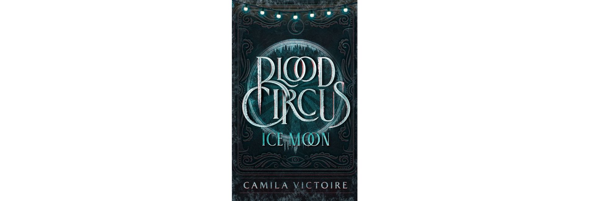 Ice Moon - (Blood Circus) by  Camila Victoire (Paperback)