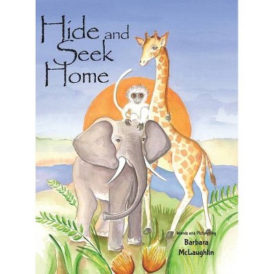 Hide and Seek Home - by  Barbara McLaughlin (Hardcover)