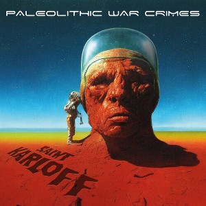 Saint Karloff - Paleolithic War Crimes - 1 of 1