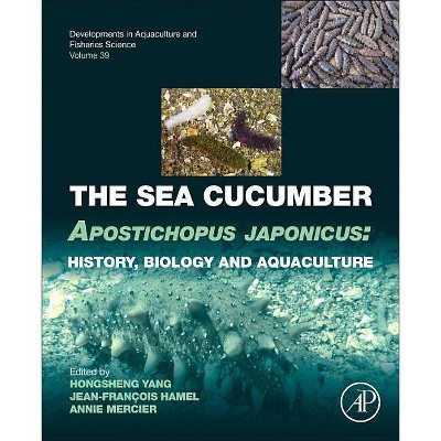 The Sea Cucumber Apostichopus Japonicus, 39 - (Developments in Aquaculture and Fisheries Science) (Hardcover)