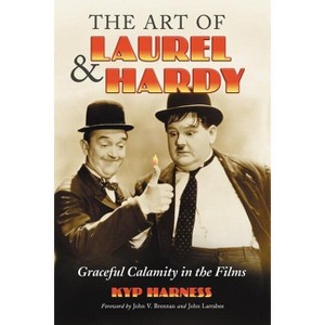 The Art of Laurel and Hardy - by  Kyp Harness (Paperback) - 1 of 1