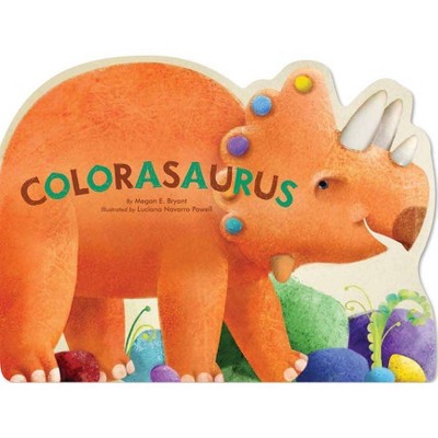 Colorasaurus - (A Dinosaur Book of Concepts) by  Megan E Bryant (Board Book)