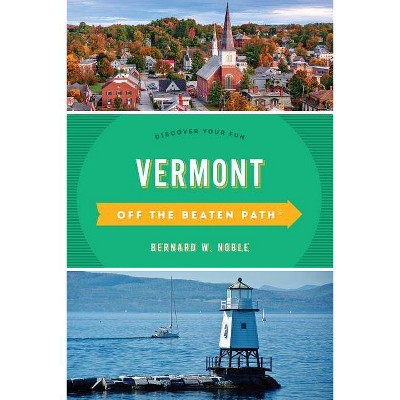 Vermont Off the Beaten Path(r) - 10th Edition by  Barbara Rogers & Stillman Rogers (Paperback)