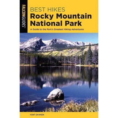 Best Hikes Rocky Mountain National Park - (Regional Hiking) 2nd Edition by  Kent Dannen (Paperback)