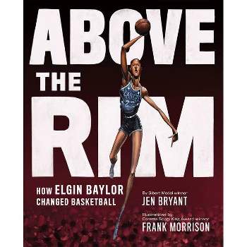Above the Rim - by  Jen Bryant (Hardcover)