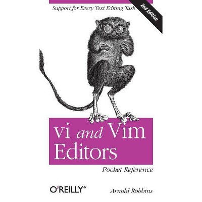 Vi and Vim Editors Pocket Reference - 2nd Edition by  Arnold Robbins (Paperback)