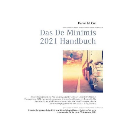 Das De-Minimis 2021 Handbuch - by  Daniel M Giel (Paperback)