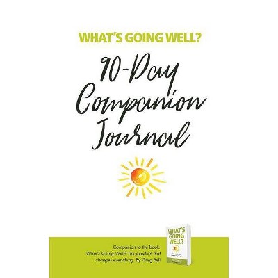 What's Going Well? Journal - by  Greg Bell (Paperback)