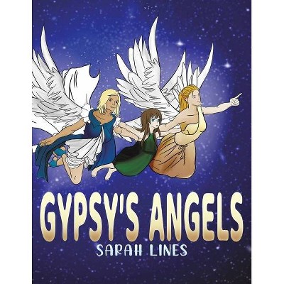 Gypsy's Angels - by  Sarah Lines (Paperback)