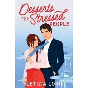 Desserts for Stressed People - (Love & Other Recipes) by  Letizia Lorini (Paperback) - 1 of 1