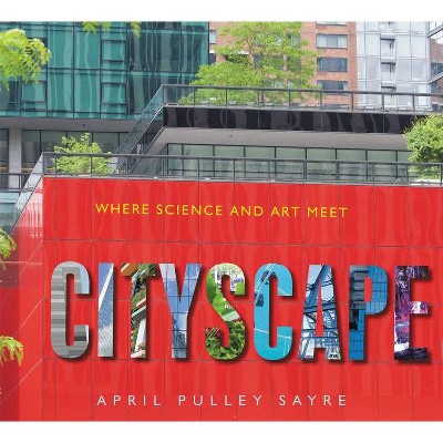 Cityscape - by  April Pulley Sayre (Hardcover)