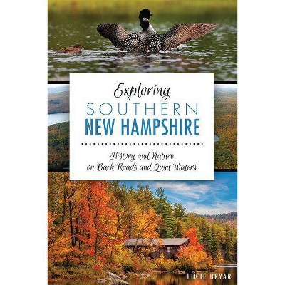 Exploring Southern New Hampshire - (Natural History) by  Lucie Bryar (Paperback)