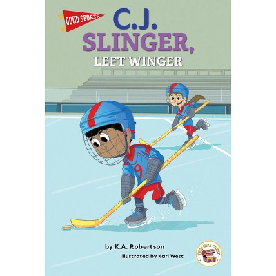 Good Sports C.J. Slinger, Left Winger - by  J Jean Robertson (Paperback)
