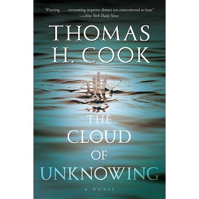 The Cloud of Unknowing - by  Thomas H Cook (Paperback)