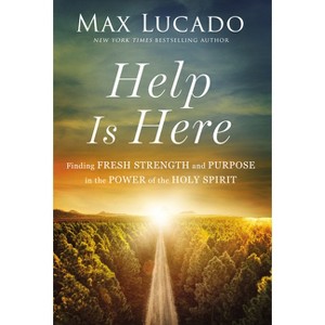 Help Is Here - by Max Lucado - 1 of 1