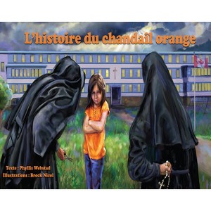 L'Histoire Du Chandail Orange - by  Phyllis Webstad (Paperback) - 1 of 1