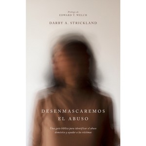 Desenmascaremos El Abuso - by  Darby A Strickland (Paperback) - 1 of 1