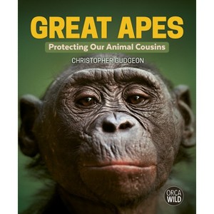 Great Apes - (Orca Wild) by  Christopher Gudgeon (Hardcover) - 1 of 1