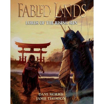 Lords of the Rising Sun - (Fabled Lands) by  Dave Morris & Jamie Thomson (Paperback)