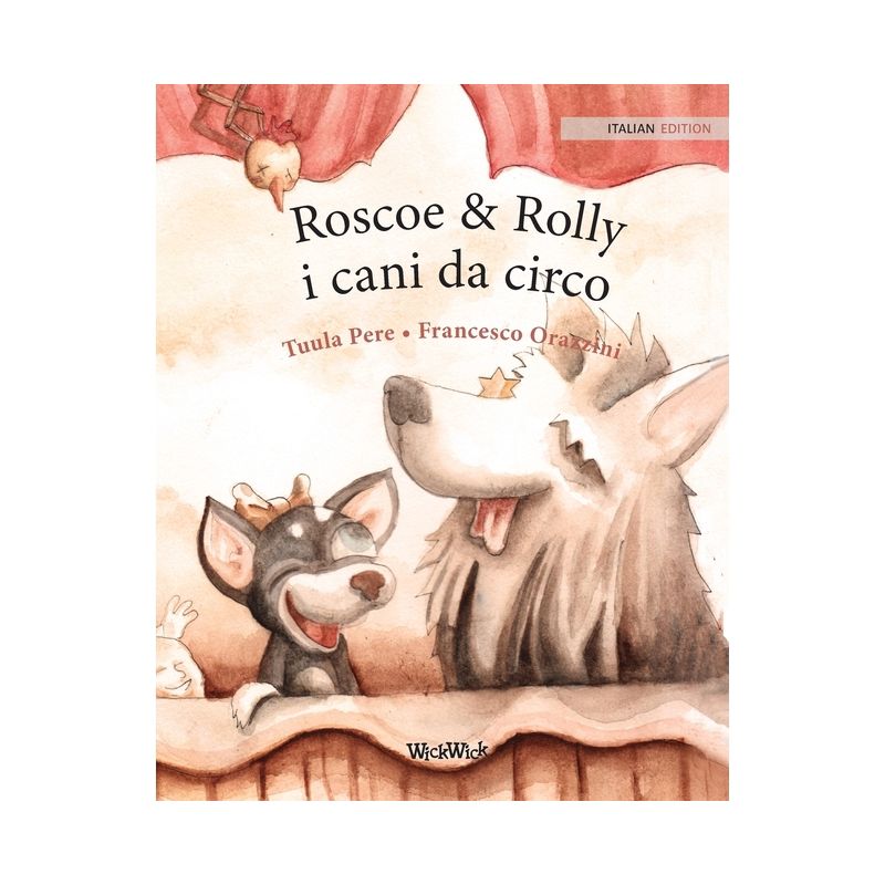 Roscoe & Rolly i cani da circo - by  Tuula Pere (Paperback), 1 of 2