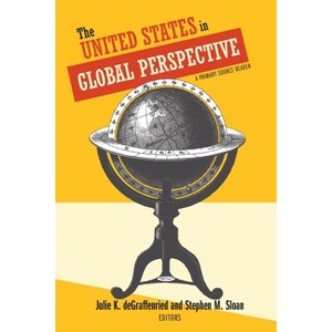 The United States in Global Perspective - by  Julie K Degraffenried & Stephen M Sloan (Paperback) - 1 of 1
