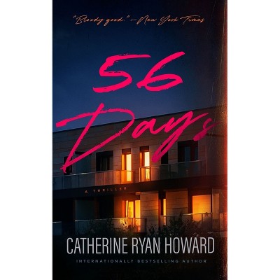 56 Days - by  Catherine Ryan Howard (Hardcover)