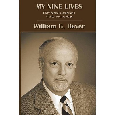 My Nine Lives - Annotated by  William G Dever (Paperback)