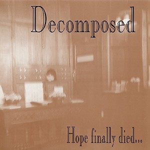 Decomposed - Hope Finally Died (CD) - 1 of 1