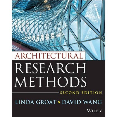 Architectural Research Methods - 2nd Edition by  Linda N Groat & David Wang (Paperback)