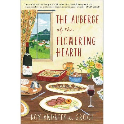 Auberge Of The Flowering Hearth - by  Roy Andries de Groot (Paperback)