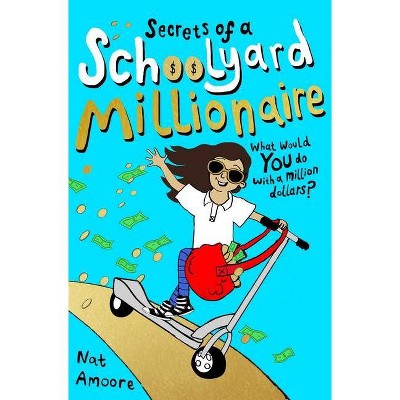 Secrets of a Schoolyard Millionaire - by  Nat Amoore (Paperback)