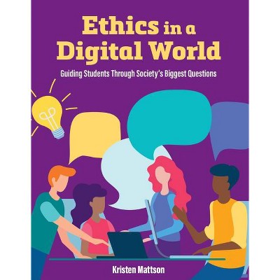 Ethics in a Digital World - by  Kristen Mattson (Paperback)