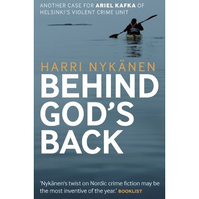 Behind God's Back - (Ariel Kafka Mystery) by  Harri Nykanen (Paperback)