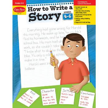 How to Write a Story, Grades 4-6 - (Writing Skills Essentials) by  Evan-Moor Educational Publishers (Paperback)