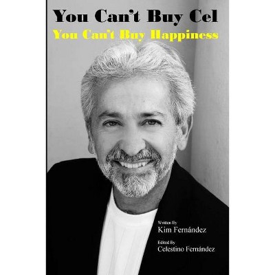 You Can't Buy Cel - by  Kim M Fernandez (Paperback)