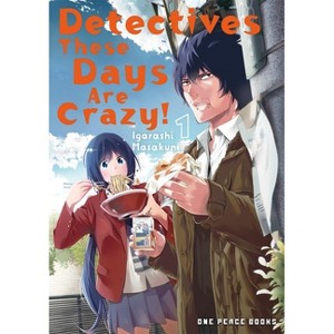 Detectives These Days Are Crazy! Volume 1 - by  Masakuni Igarashi (Paperback) - 1 of 1