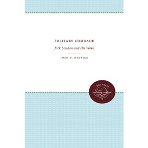 Solitary Comrade - by  Joan D Hedrick (Paperback) - 1 of 1