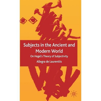 Subjects in the Ancient and Modern World - by  Kenneth A Loparo (Hardcover)