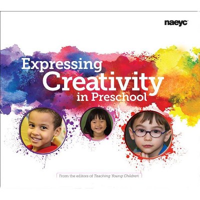 Expressing Creativity in Preschool - (Preschool Teacher's Library of Playful Practice Set) by  Teaching Young Children (Paperback)