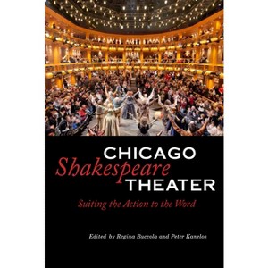Chicago Shakespeare Theater - by  Regina Buccola (Paperback) - 1 of 1