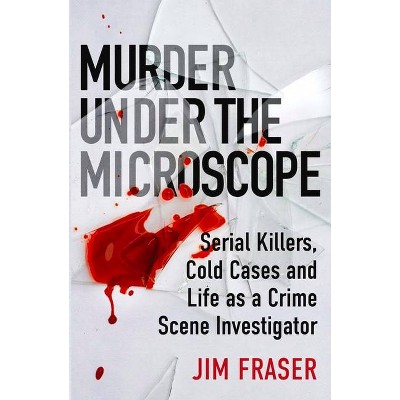 Murder Under the Microscope - by  Jim Fraser (Paperback)