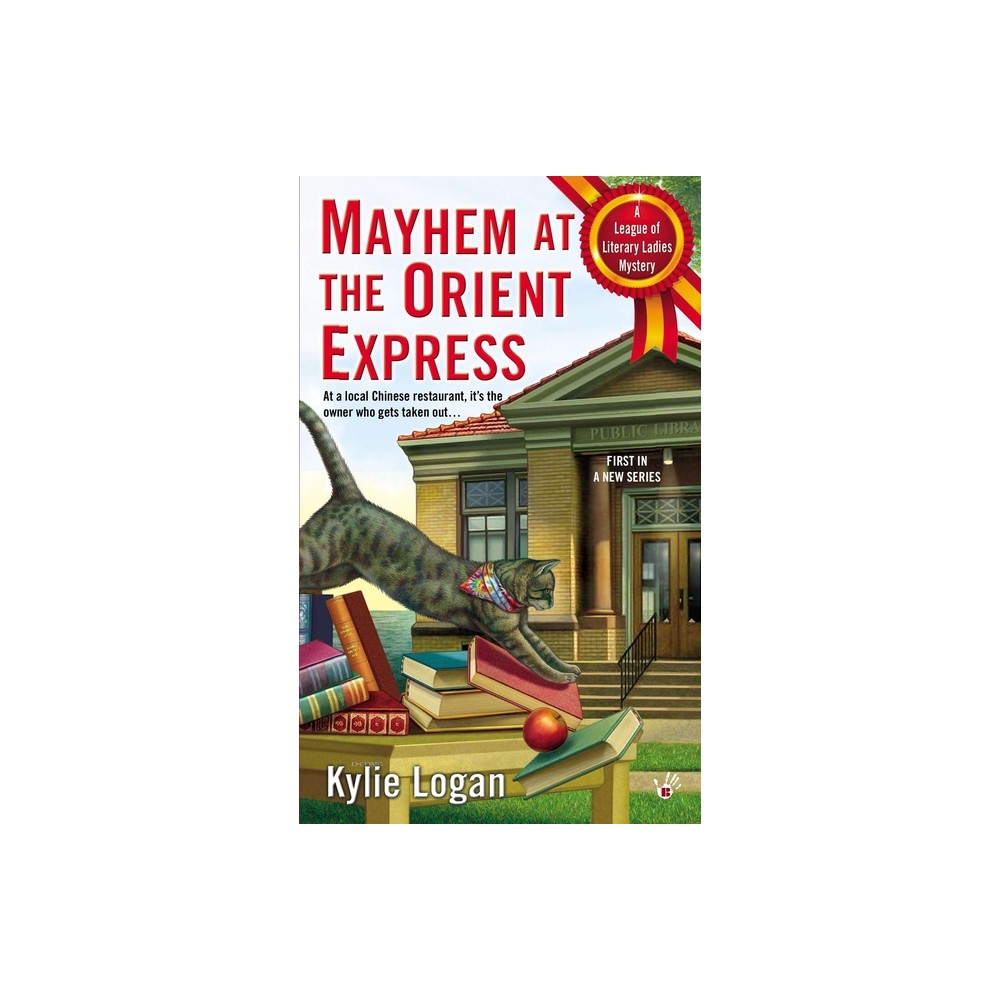 Mayhem at the Orient Express - (League of Literary Ladies) by Kylie Logan (Paperback)